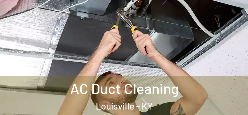 AC Duct Cleaning Louisville - KY