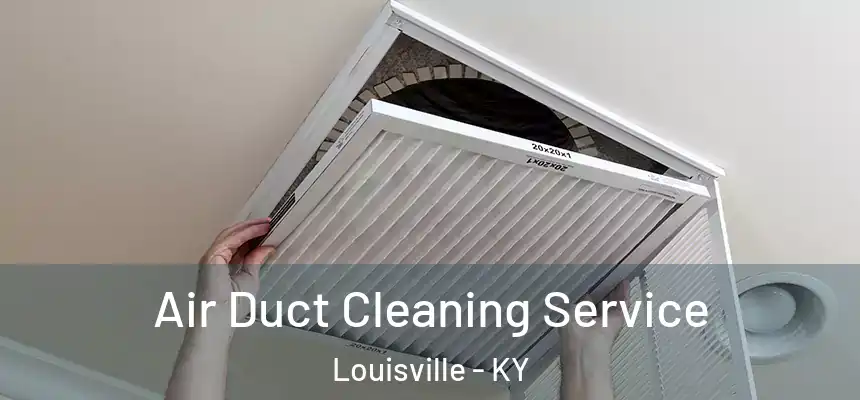 Air Duct Cleaning Service Louisville - KY