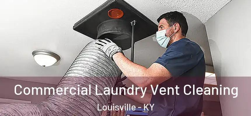 Commercial Laundry Vent Cleaning Louisville - KY